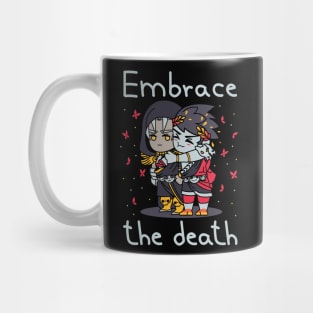 Embrace the death Mug